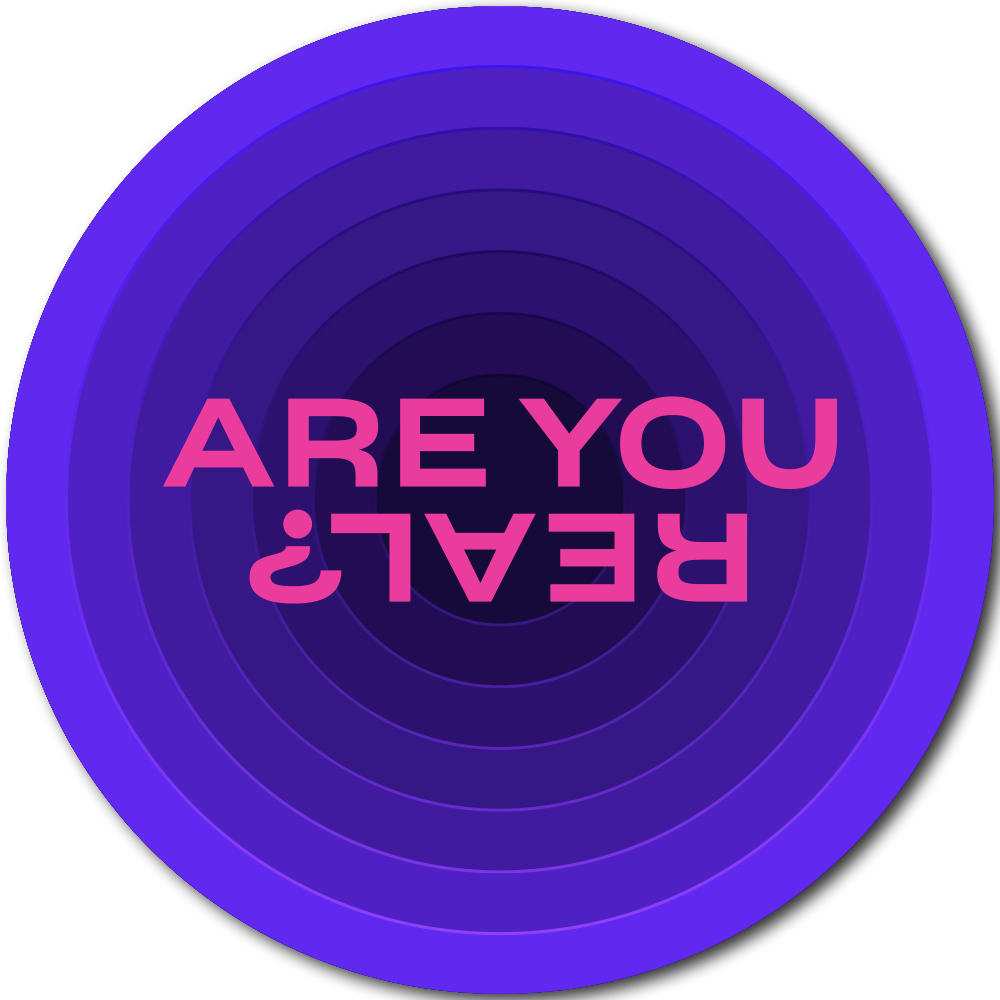 Are You Real? — Unreality brand graphic with concentric rings and mirrored typography